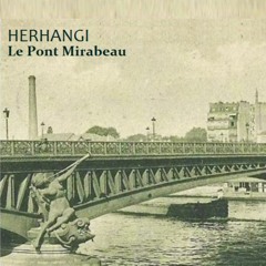 Herhangi - Le Pont Mirabeau