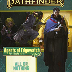 READ EBOOK 💖 Pathfinder Adventure Path #159: All or Nothing (Agents of Edgewatch 3 o