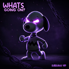 ROI - WHATS GOING ON (SUBSUKA VIP) (400 FREE DL)