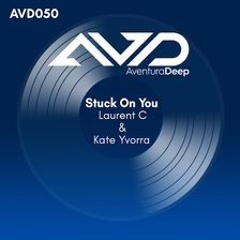 Laurent C Feat Kate Yvorra - Stuck On You (Extended Mix)