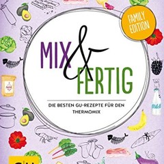 Full PDF Mix & Fertig: Die besten GU-Rezepte für den Thermomix (GU Familienküche)