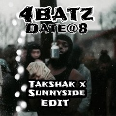 4Batz - Date @ 8 (Takshak, Sunnyside edit)