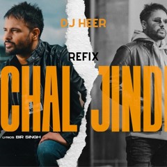 Chal Jindiye Refix Ft Amrinder Gill