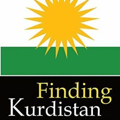 [View] EBOOK EPUB KINDLE PDF Finding Kurdistan: A Kurdish Iranian American’s Journey