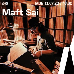 Maft Sai | Root Radio 13/07/2020