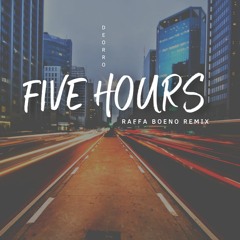 Deorro - Five Hours (Raffa Boeno Bootleg)(Extended Mix)