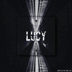 Lucy (now on spotify)