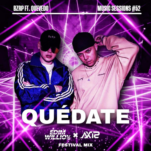 QUEVEDO || BZRP Music Sessions #52 (Edim Williox x AXIS Festival Mix)