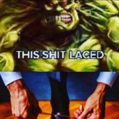 THIS SHIT LACED