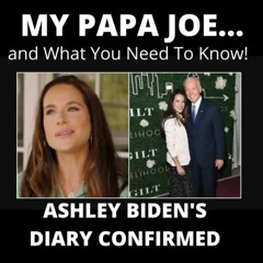Papa Joe And What You Need To Know - Ashley Biden's Diary Confirmed