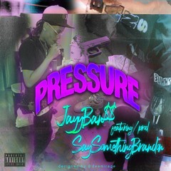 Pressure! ft brandon  (prod @saysomethingbrandon)