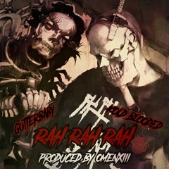 GutterBaby x Kold-Blooded - RAH RAH RAH (prod. by OmenXIII)