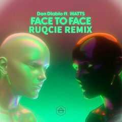 Don Diablo - Face To Face (Ruqcie Remix)[free download]