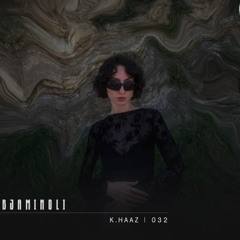 BJAMINOLI X K.HAAZ - Podcast 032