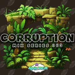 404 JUNGLE / DRUM & BASS MIX SERIES 003 - CORRUPTION
