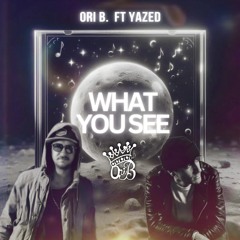 OriB.Fet Yazed -What You See (Original Mix)