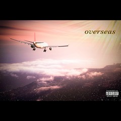 Overseas (Prod. J mendez)