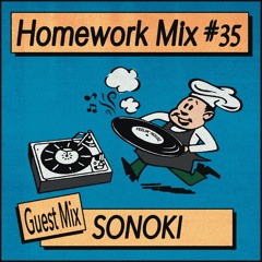 Homework Mix 35 – SONOKI (Guest)