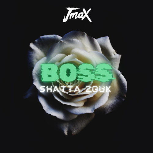 JmaX - Boss Shatta Zouk (inédit) 2024
