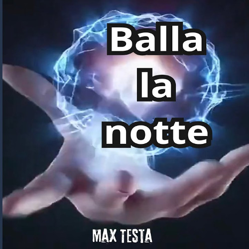 Max Testa - Balla la notte