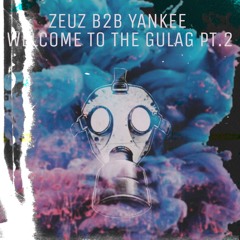 ZEUZ VS. YANKEE 'Welcome to the Gulag ?!' (PART 2) [QUARANTÄNE B2B]