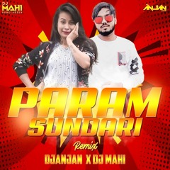 Param Sundari - Remix - DjAnjaN X Dj Mahi (Bangladesh).mp3