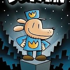 *) Dog Man: From the Creator of Captain Underpants (Dog Man #1) BY: Dav Pilkey (Author, Illustr
