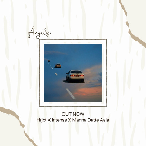 ANGELS - HRJXT x INTENSE x MANNA DATTE AALA