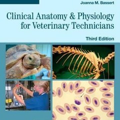 Read ebook [PDF] Clinical Anatomy and Physiology for Veterinary Technicians