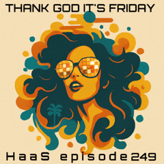 Thank God It's Friday Episode 249