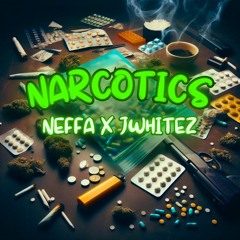 Neffa X Jwhitez - Narcotics