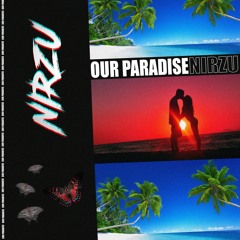 Nirzu - Our Paradise