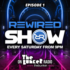 Rewired Bunker Show 001 April 2025