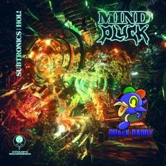 Subtronics X HOL! - Mind Pluck (Quack Daddy's W.T.Flip) FREE DL