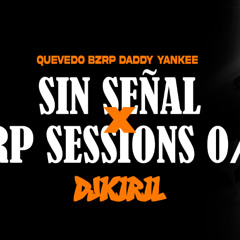 QUEVEDO SIN SEÑAL x 066 SESSION BZRP DADDY YANKEE (DJ KIRIL MASHUP)