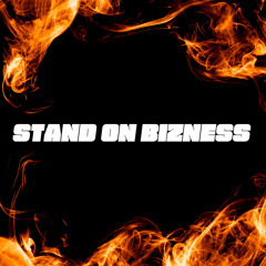 Stand On Bizness (feat. ExtortionTroub & Slumdawg)
