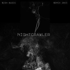 Travis Scott- Nightcrawler feat. Swae Lee & Chief Keef (Rish Music Remix) FREE DOWNLOAD
