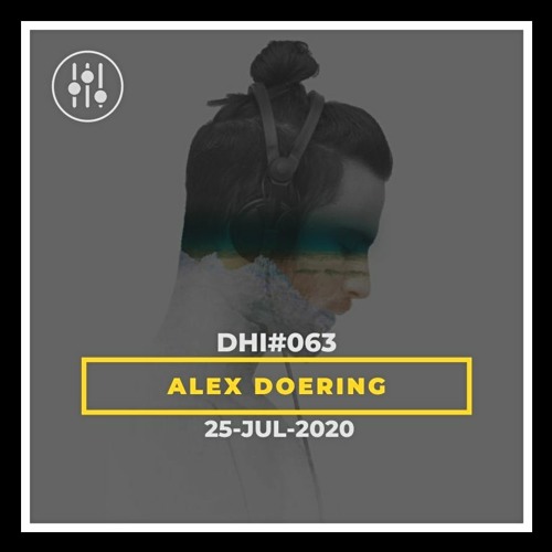 ALEX DOERING - DHI Podcast # 63 (JUL 2020)