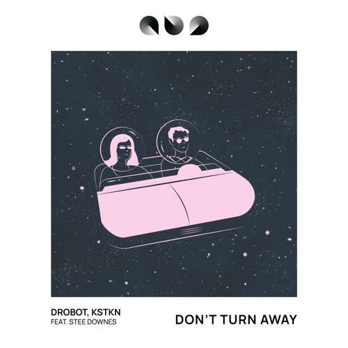 Drobot, KSTKN - Don't Turn Away Feat. Stee Downes (Original Mix)