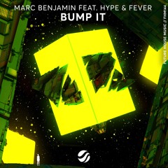 Marc Benjamin - Bump It (ft. Hype and Fever)