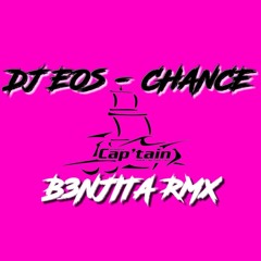 DJ EOS - CHANCE (B3NJITA RMX)