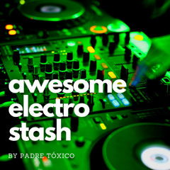 ** Awesome Electro Stash 🎧 **