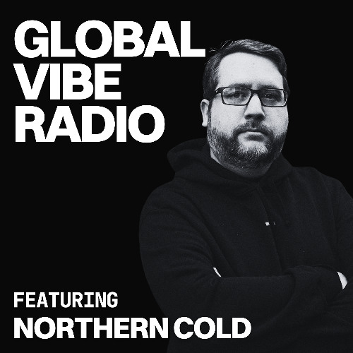 Global Vibe Radio 447 Feat. Northern Cold