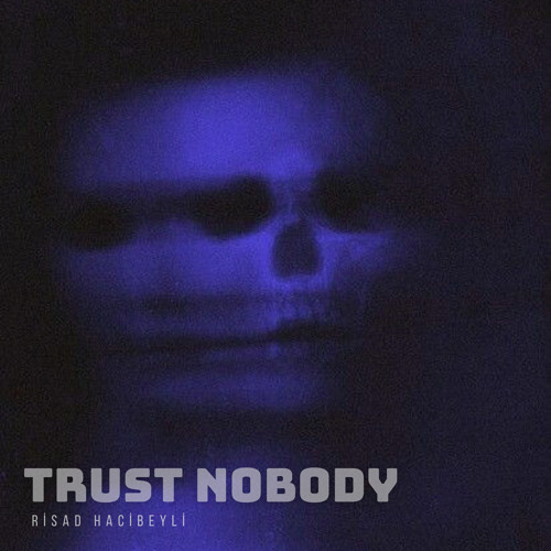 TRUST NOBODY