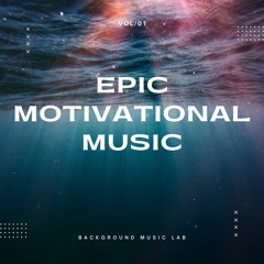 Motivational Epic Background Music For Videos - by Background Music Lab (Free Download)