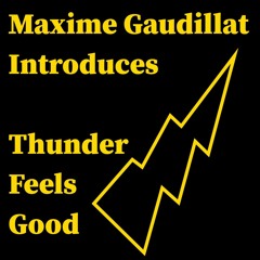 Thunder Feels Good