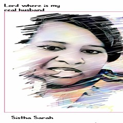 LORD WHERE IS MY REAL HUSBAND