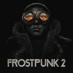Frostpunk 2 (Beta) OST [Unnamed Soundtrack #1]