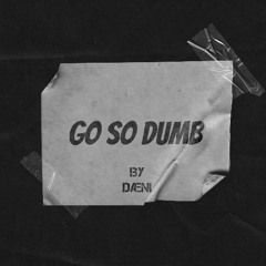 Go So Dumb