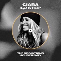 Ciara - "1, 2 Step" (The Oddictions House Remix) [FREE DOWNLOAD]